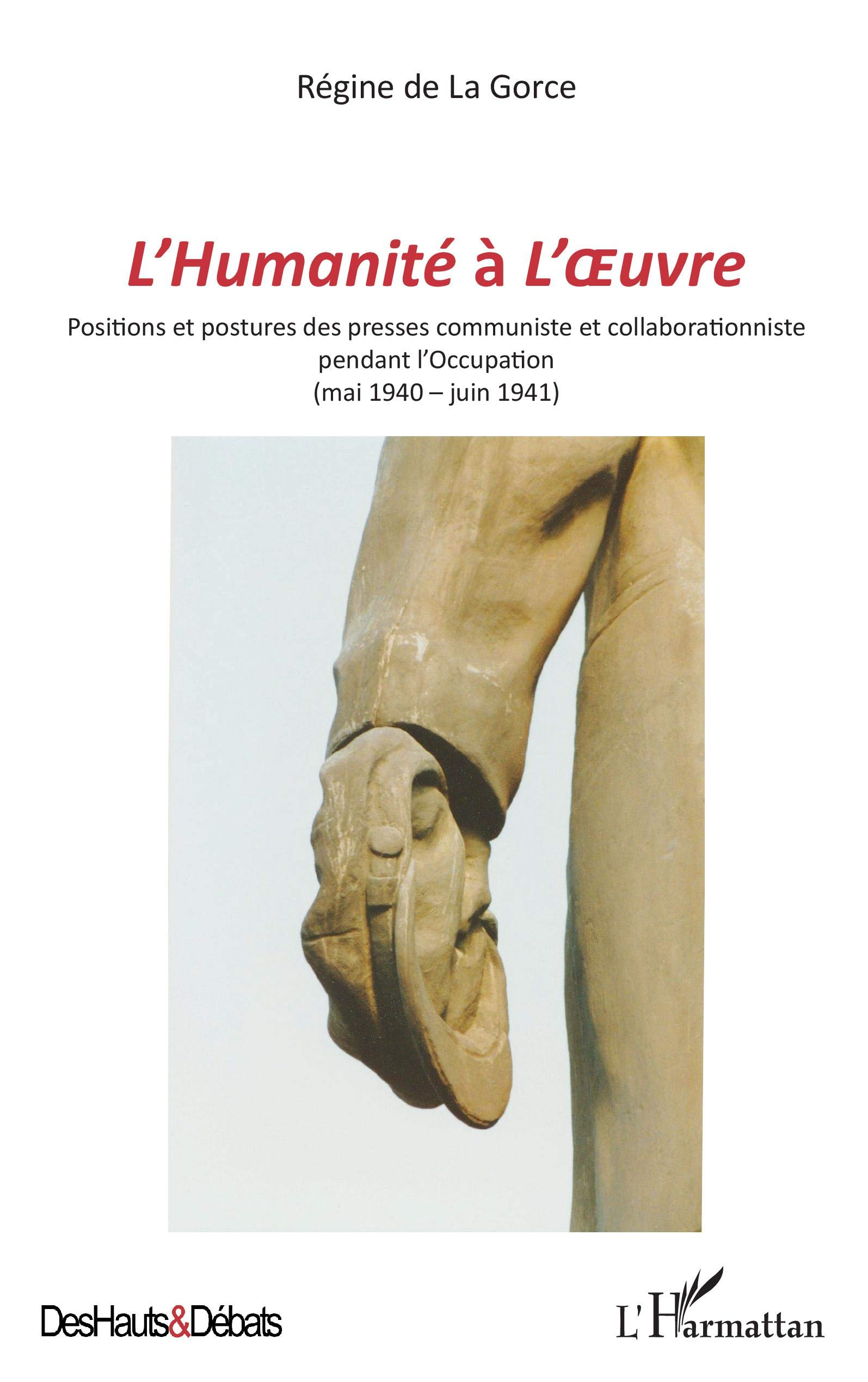 L'Humanité à L'Oeuvre : positions et postures des presses communiste et collaborationniste pendant l