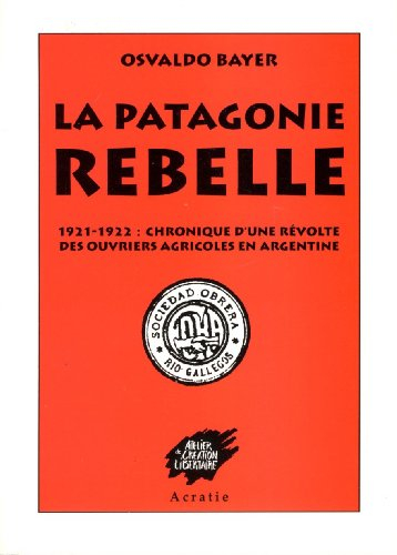 la patagonie rebelle