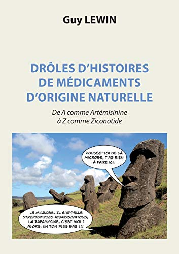 Drôles d'histoires de médicaments d'origine naturelle : De A comme Artémisinine à Z comme Ziconotide