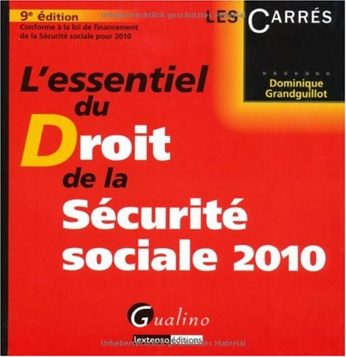 L'essentiel du droit de la Sécurité sociale 2010 : conforme à la loi de financement de la Sécurité s