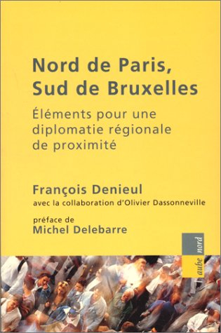 Nord de Paris, sud de Bruxelles : éléments pour une diplomatie régionale de proximité