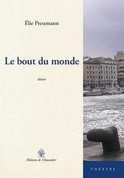 Le bout du monde : théâtre