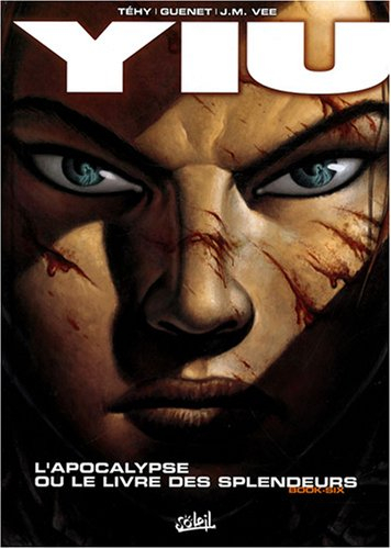 Yiu. Vol. 6. L'Apocalypse ou Le livre des splendeurs