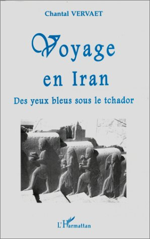 Voyage en Iran : des yeux bleus sous le tchador