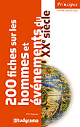 200 fiches sur les hommes et événements du XXe siècle
