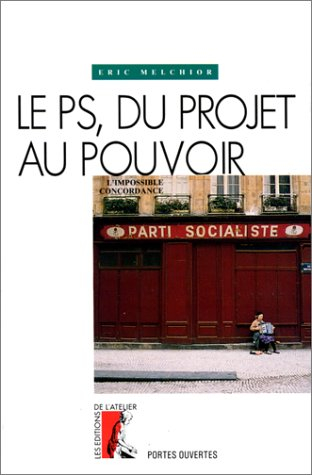 Le PS, du projet au pouvoir : l'impossible concordance