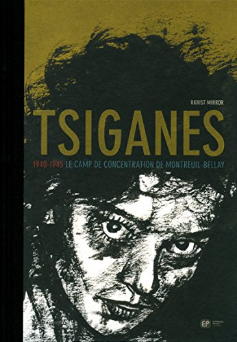 Tsiganes : 1940-1945, le camp de concentration de Montreuil-Bellay
