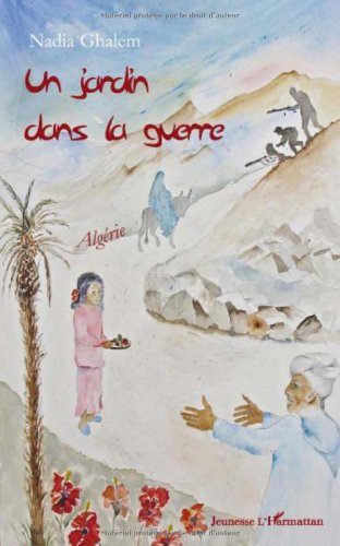 Un jardin dans la guerre : Algérie
