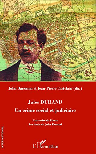 Jules Durand : un crime social et judiciaire