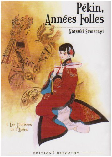 Pékin, années folles. Vol. 1. Les coulisses de l'Opéra