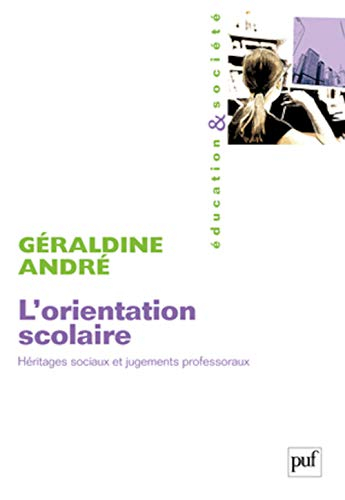 L'orientation scolaire : héritages sociaux et jugements professoraux
