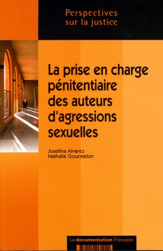 La prise en charge pénitentiaire des auteurs d'agressions sexuelles : état des lieux et analyse de n