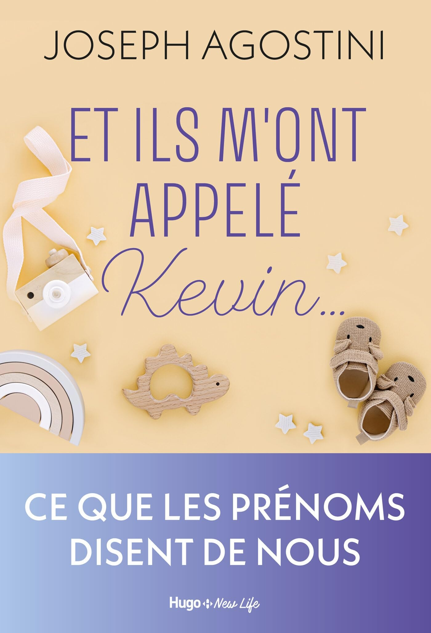 Et ils m'ont appelé Kevin... : ce que les prénoms disent de nous