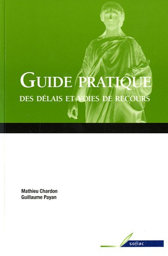 Guide pratique des délais et voies de recours
