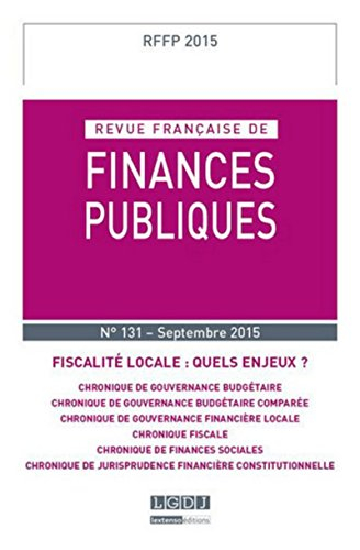 Revue française de finances publiques, n° 131. Fiscalité locale : quels enjeux ?