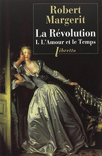 La Révolution. Vol. 1. L'amour et le temps
