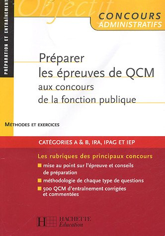 Préparer les épreuves de QCM aux concours de la fonction publique : catégories A & B, IRA, IPAG et I