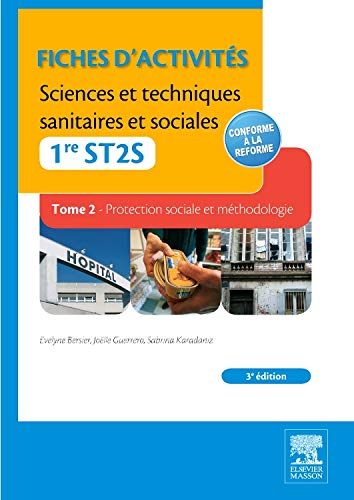 Fiches d'activités sciences et techniques sanitaires et sociales, 1re ST2S. Vol. 2. Protection socia