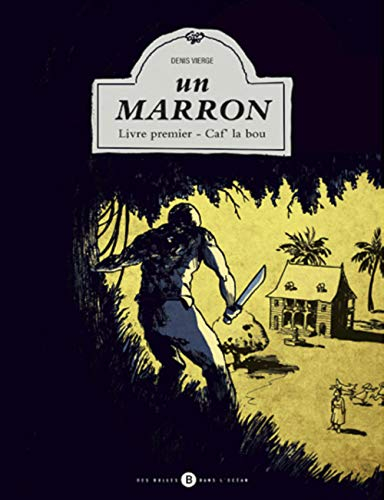 Un marron. Vol. 1. Caf' la bou