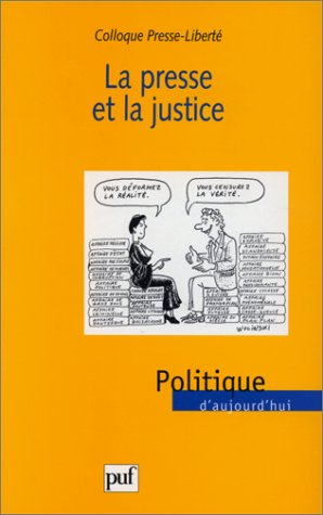 La presse et la justice : actes du Colloque Presse-liberté