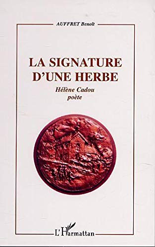 La signature d'une herbe : Hélène Cadou, poète