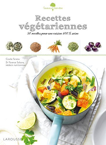 Recettes végétariennes : 50 recettes pour une cuisine 100 % saine