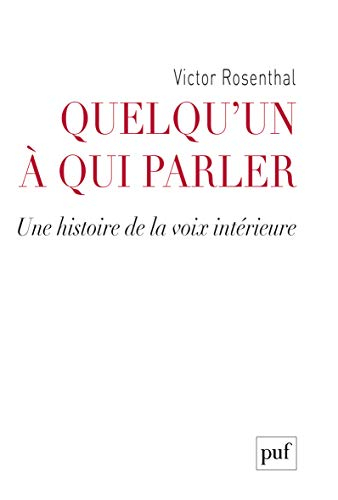 Quelqu'un à qui parler : une histoire de la voix intérieure