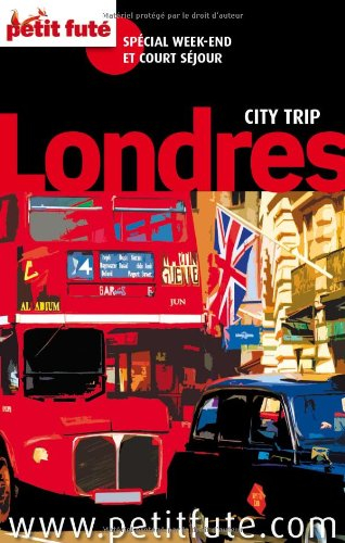 Londres : spécial week-end et court séjour : 2012-2013