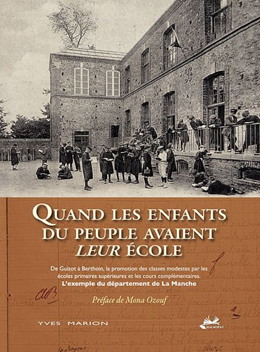 Quand les enfants du peuple avaient leur école : de Guizot à Berthoin, la promotion des classes mode