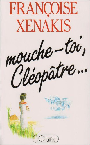 Mouche-toi, Cléopâtre...
