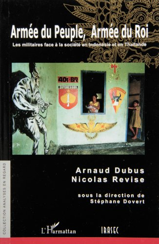 Armée du peuple, armée du roi : les militaires face à la société en Indonésie et en Thaïlande