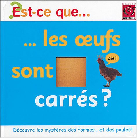 Est-ce que les oeufs sont carrés ?
