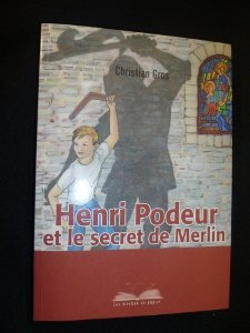 Henri Podeur et le secret de Merlin