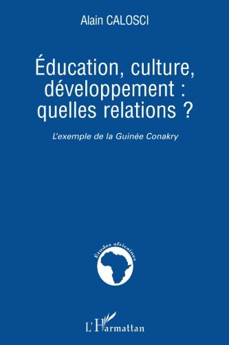 Education, culture, développement : quelles relations ? : l'exemple de la Guinée Conakry