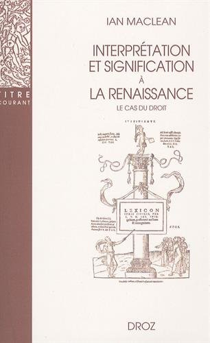 Interprétation et signification à la Renaissance : le cas du droit