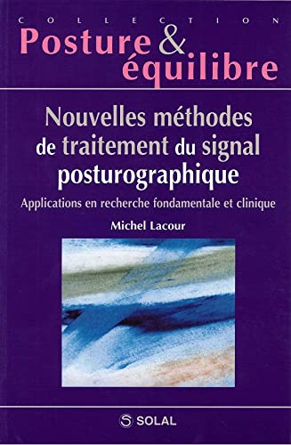Nouvelles méthodes de traitements du signal posturographique : applications en recherche fondamental