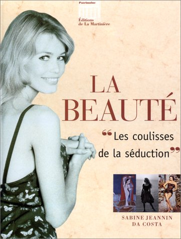 La beauté, les coulisses de la séduction