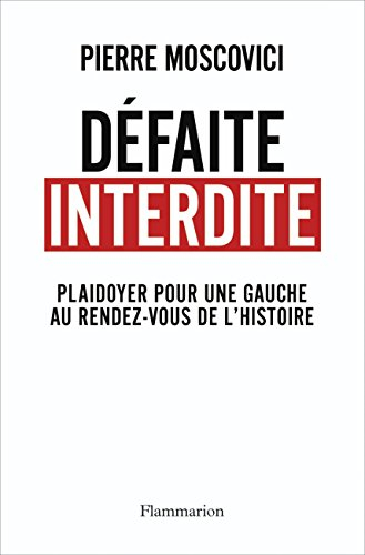 Défaite interdite : plaidoyer pour une gauche au rendez-vous de l'histoire