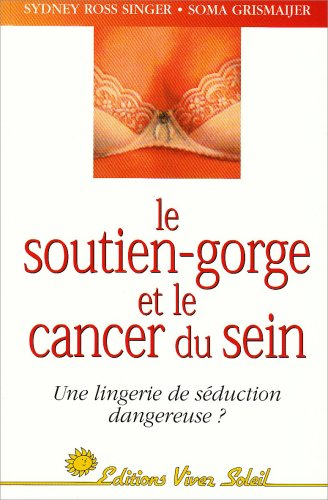 Le soutien-gorge et le cancer du sein : une lingerie de séduction dangereuse ?