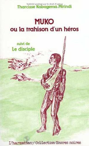 Muko ou la Trahison d'un héros. Le Disciple