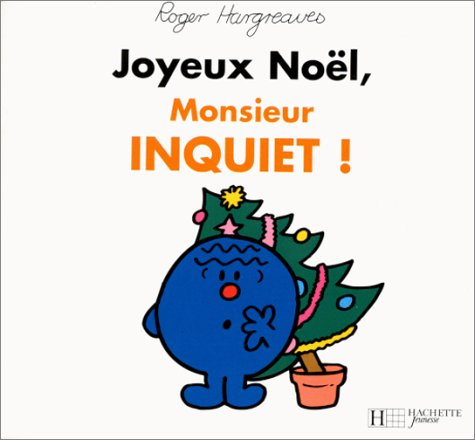 Joyeux Noël monsieur Inquiet !