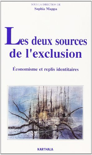 Les deux sources de l'exclusion : économisme et replis identitaires