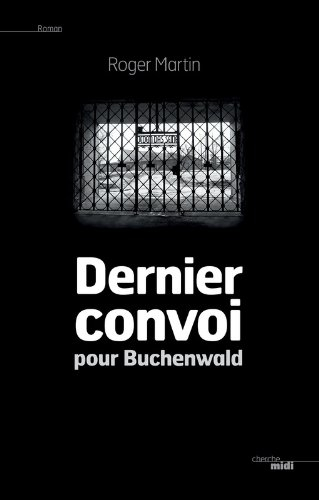 Dernier convoi pour Buchenwald
