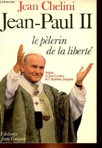 jean-paul ii: le pèlerin de la liberté