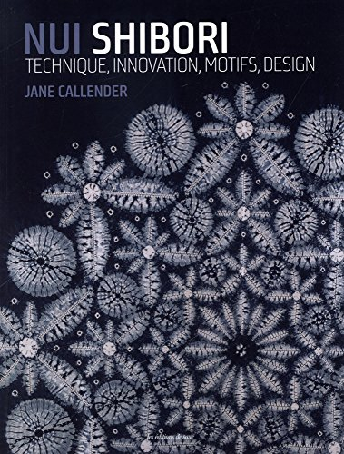 Nui Shibori : technique, innovation, motifs, design