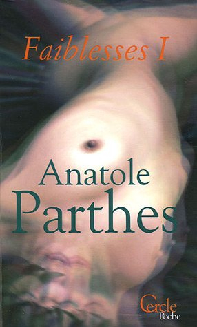 Faiblesses. Vol. 1