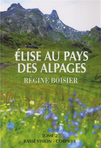 Elise au pays des alpages. Vol. 2