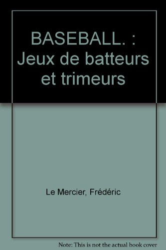 Baseball : jeux de batteurs et de trimeurs : pour l'école et le collège