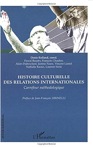 Histoire culturelle des relations internationales : carrefour méthodologique : XXe siècle