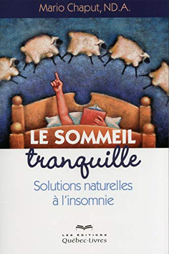 Le sommeil tranquille : solutions naturelles à l'insomnie